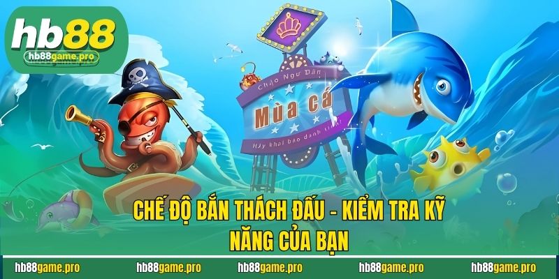 Chế độ bắn thách đấu - Kiểm tra kỹ năng của bạn