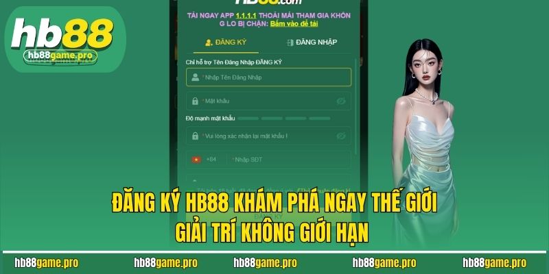 Đăng Ký HB88, Khám Phá Ngay Thế Giới Giải Trí Không Giới Hạn