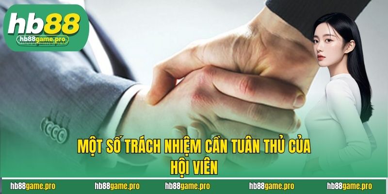Miễn Trừ Trách Nhiệm HB88 3 Một số trách nhiệm cần tuân thủ của hội viên