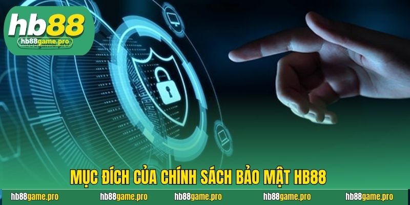 Chính Sách Bảo Mật Hb88 1 Mục đích của chính sách bảo mật HB88