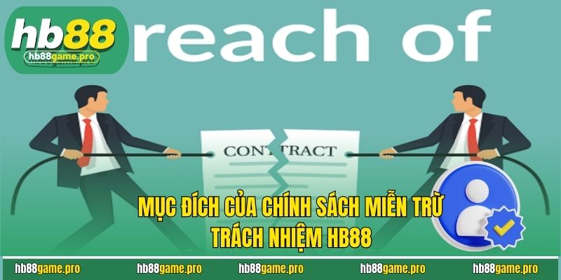 Miễn Trừ Trách Nhiệm HB88 1 Mục đích của chính sách miễn trừ trách nhiệm HB88
